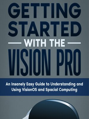 cover image of Getting Started with the Vision Pro